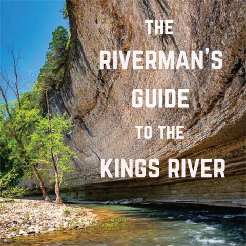 The Riverman’s Guide to the Kings River - Hard Cover